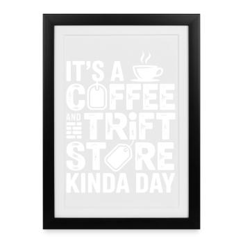 Coffee and Thrift Store Day - Framed poster (27 × 37 cm) - black - Front