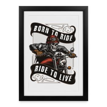 Born to Ride - Ride to Live - Framed poster (27 × 37 cm) - black - Front