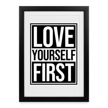 Love Yourself First Self-Love Self-Care - Framed poster (27 × 37 cm) - black - Front