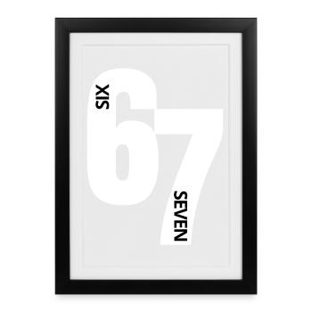 Six Seven - 6 7 - Sixty Seven - Meme - Gerahmtes Poster (27 × 37 cm) - Schwarz - Vorne