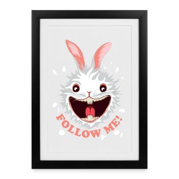 Follow Me! | Suivez Le Lapin Blanc - Affiche encadrée (27 × 37 cm) - noir - Devant