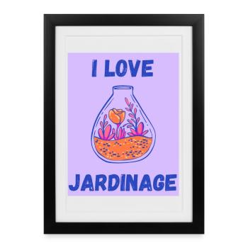 I LOVE,JARDINAGE,PRINTEMPS,HUMOUR,RETRAITE - Affiche encadrée (27 × 37 cm) - noir - Devant