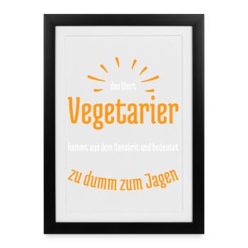 Vegetarier bedeutet zu dumm zum Jagen - Gerahmtes Poster (27 × 37 cm) - Schwarz - Vorne