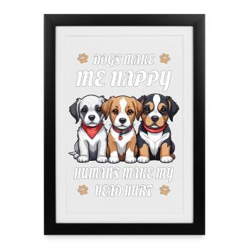 Dogs make me happy... - Framed poster (27 × 37 cm) - black - Front