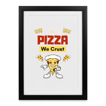 Dans la Pizza on fait une croûte - Affiche encadrée (27 × 37 cm) - noir - Devant