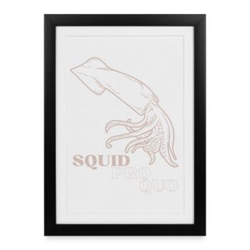 Grille d’art en ligne Squid Pro Quo - Affiche encadrée (27 × 37 cm) - noir - Devant