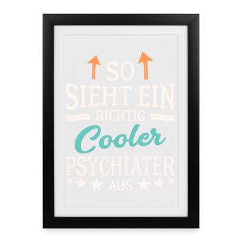 So sieht ein richtig cooler Psychiater aus - Gerahmtes Poster (27 × 37 cm) - Schwarz - Vorne