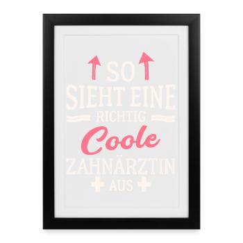 So sieht eine richtig coole Zahnärztin aus Dentist - Gerahmtes Poster (27 × 37 cm) - Schwarz - Vorne