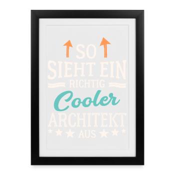 So sieht ein richtig cooler Architekt aus - Gerahmtes Poster (27 × 37 cm) - Schwarz - Vorne