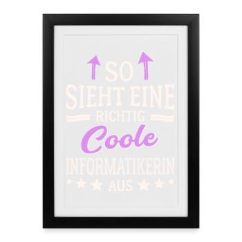 So sieht eine richtig coole Informatikerin aus - Gerahmtes Poster (27 × 37 cm) - Schwarz - Vorne