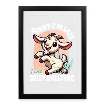 Désolé, je suis en retard - Funny Goat Design - Affiche encadrée (27 × 37 cm) - noir - Devant