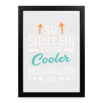 So sieht ein richtig cooler Abteilungsleiter aus - Gerahmtes Poster (27 × 37 cm) - Schwarz - Vorne