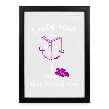 Je ne lis que quand je bois du vin. - Affiche encadrée (27 × 37 cm) - noir - Devant