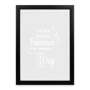 Folge Deinen Träumen Inspirierende Botschaft - Gerahmtes Poster (27 × 37 cm) - Schwarz - Vorne