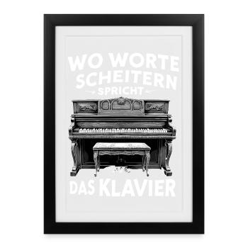 Pianist - Wo Worte scheitern spricht das Klavier - Gerahmtes Poster (27 × 37 cm) - Schwarz - Vorne