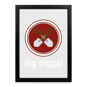 dig digga! - Framed poster (27 × 37 cm) - black - Front