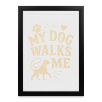 Mon chien me promène - Design pour amoureux des animaux - Affiche encadrée (27 × 37 cm) - noir - Devant
