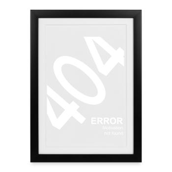 404 Error Motivation not found Nerd Humor - Framed poster (27 × 37 cm) - black - Front