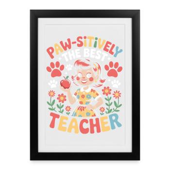 Paw-sitively Enseignant Amoureux des chiens Femmes - Affiche encadrée (27 × 37 cm) - noir - Devant