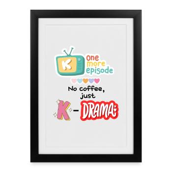 Pas de café, juste K-Drama – Chemise amusante pour K-Drama Fa - Affiche encadrée (27 × 37 cm) - noir - Devant