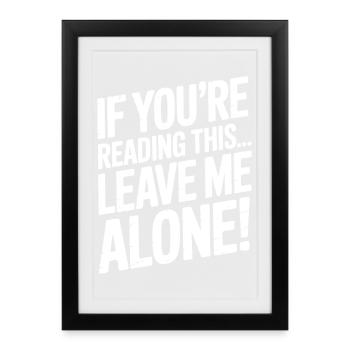 If you're reading this, leave me alone - Framed poster (27 × 37 cm) - black - Front