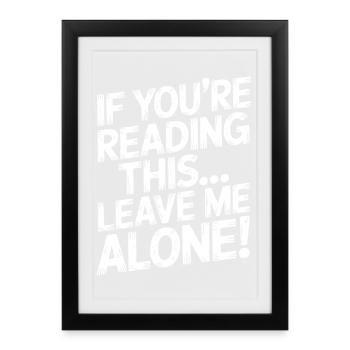 Leave me alone if you're reading this - Framed poster (27 × 37 cm) - black - Front