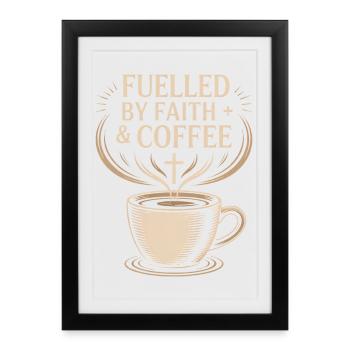 Fuelled By Faith And Coffee Glaube Kaffee Kreuz - Framed poster (27 × 37 cm) - black - Front