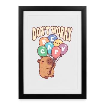 Cute Capybara With Balloons Don't Worry Be Capy - Framed poster (27 × 37 cm) - black - Front