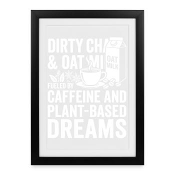 Dirty Chai & Oat Milk Dreams - Framed poster (27 × 37 cm) - black - Front