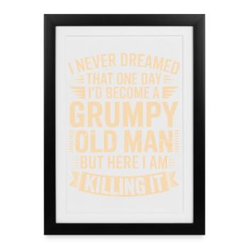 Grumpy Old Man Killing It - Framed poster (27 × 37 cm) - black - Front