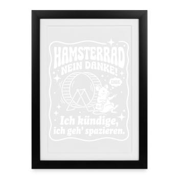 Hamsterrad Nein Danke Kündigung Humor Spruch - Gerahmtes Poster (27 × 37 cm) - Schwarz - Vorne