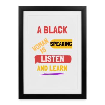 a black woman is speaking listen and learn - Framed poster (27 × 37 cm) - black - Front