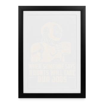 Robot 404: Robots Take Our Jobs - Framed poster (27 × 37 cm) - black - Front