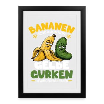 Bananen sind auch nur gelbe Gurken Humor Design - Gerahmtes Poster (27 × 37 cm) - Schwarz - Vorne