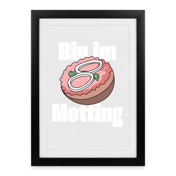 Je suis à la Metting Mettbrötchen - Affiche encadrée (27 × 37 cm) - noir - Devant
