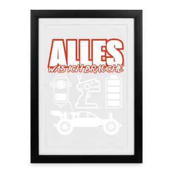 Alles Was Ich Brauche – RC Auto Basics - Gerahmtes Poster (27 × 37 cm) - Schwarz - Vorne
