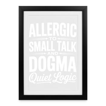 Allergic to Small Talk Dogma - Framed poster (27 × 37 cm) - black - Front