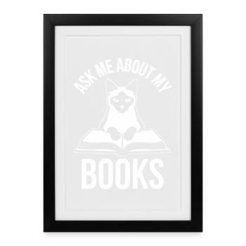 Funny Cat Design Ask Me About My Books - Framed poster (27 × 37 cm) - black - Front