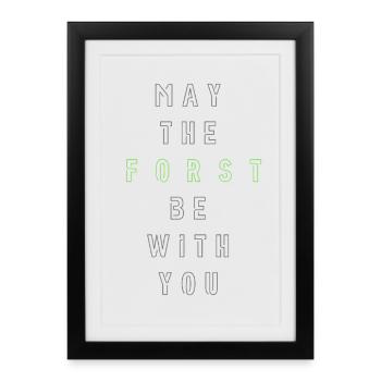 May the Forst be with you - (centered) - Framed poster (27 × 37 cm) - black - Front