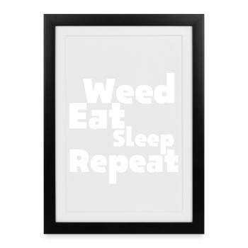 Weed Eat Sleep Repeat Graphic - Framed poster (27 × 37 cm) - black - Front