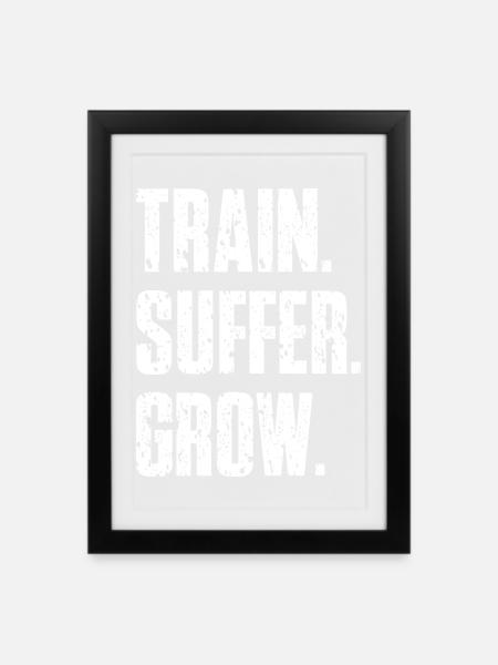 Train Suffer Grow Grunge Motto - White - Gerahmtes Poster (27 × 37 cm) - Schwarz