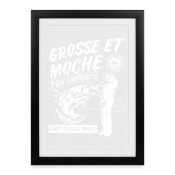 Grosse et moche peu importe - Affiche encadrée (27 × 37 cm) - noir - Devant