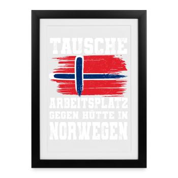 Tausche Arbeitsplatz Gegen Hütte In Norwegen - Gerahmtes Poster (27 × 37 cm) - Schwarz - Vorne