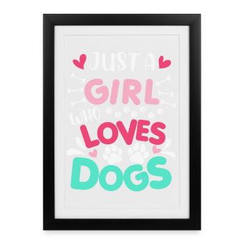 Juste une fille qui aime les chiens disant - Affiche encadrée (27 × 37 cm) - noir - Devant