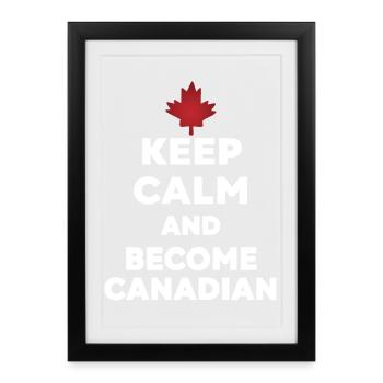 Keep Calm Become Canadian - Affiche encadrée (27 × 37 cm) - noir - Devant