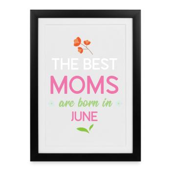 The Best Moms Are Born in June - Framed poster (27 × 37 cm) - black - Front