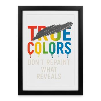 Les vraies couleurs ne repeignent pas ce qui révèle - Affiche encadrée (27 × 37 cm) - noir - Devant