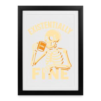 Existentially Fine Funny Coffee Skeleton Shirt - Framed poster (27 × 37 cm) - black - Front