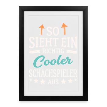So sieht ein richtig cooler Schachspieler aus   - Gerahmtes Poster (27 × 37 cm) - Schwarz - Vorne