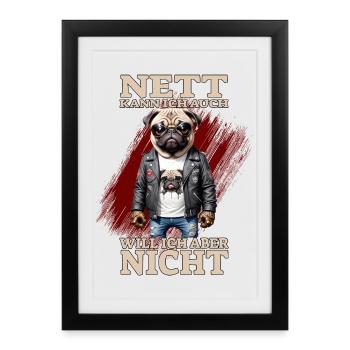 Nett kann ich auch - Will ich aber nicht - Gerahmtes Poster (27 × 37 cm) - Schwarz - Vorne